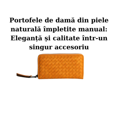 3 lucruri importante când cumperi o geantă din piele naturală